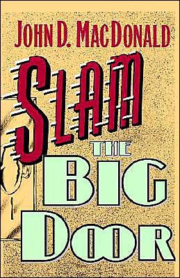 Cover for John D. Macdonald · Slam the Big Door (Hardcover Book) (1987)