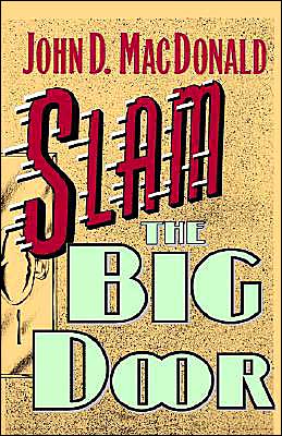 Cover for John D. Macdonald · Slam the Big Door (Hardcover Book) (1987)