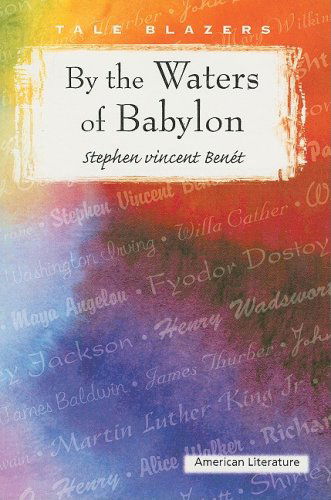 By the Waters of Babylon (Tale Blazers: American Literature) - Stephen Vincent Benet - Boeken - Perfection Learning - 9780895986900 - 2000