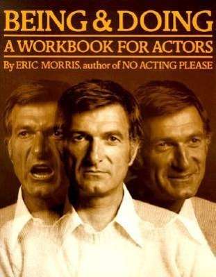 Cover for Eric Morris · Being and Doing: a Workbook for Actors (Paperback Book) (2005)