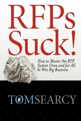 Cover for Tom Searcy · Rfps Suck! How to Master the Rfp System Once and for All to Win Big Business (Hardcover Book) (2009)