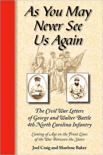 Cover for Sharlene Baker · As You May Never See Us Again: the Civil War Letters of George and Walter Battle, 4th North Carolina Infantry, Coming of Age on the Front Lines of Th (Taschenbuch) (2010)