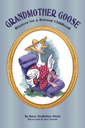 Cover for Rose Madeline Mula · Grandmother Goose: Rhymes for a Second Childhood (Paperback Book) (2012)
