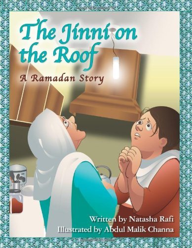 The Jinni on the Roof: a Ramadan Story - Natasha Rafi - Books - Pamir LLC - 9780988864900 - July 19, 2013