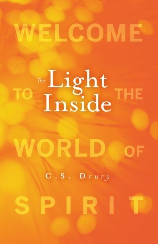 Cover for C S Drury · The Light Inside: Welcome to the World of Spirit (Paperback Bog) (2014)