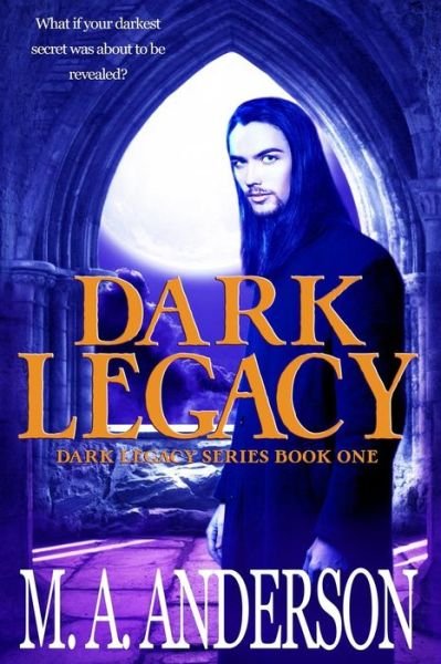 Cover for M a Anderson · Dark Legacy (Paperback Bog) (2015)