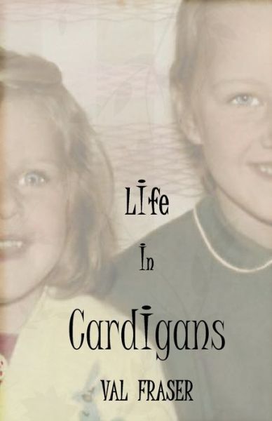 Cover for Val Fraser · Life in Cardigans (Paperback Book) (2016)