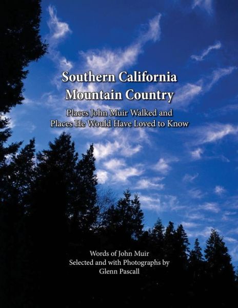 Cover for Sierra Club Angeles Chapter · Southern California Mountain Country: Places John Muir Walked and Places He Would Have Loved to Know (Paperback Book) (2015)