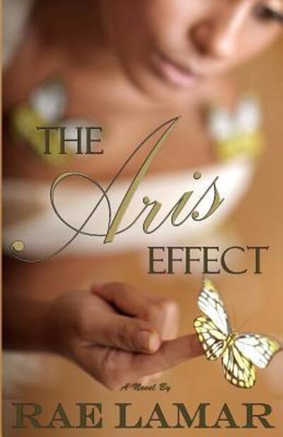 Cover for Rae Lamar · The Aris Effect (Paperback Book) (2016)