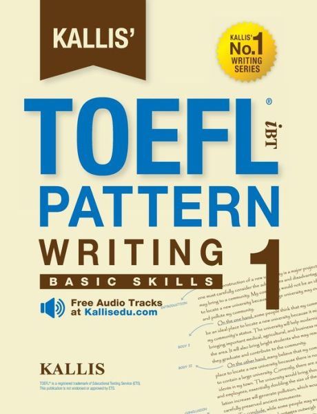 Cover for Kallis · Kallis' Toefl Ibt Pattern Writing 1: Basic Skills (College Test Prep 2016 + Study Guide Book + Practice Test + Skill Building - Toefl Ibt 2016) (Paperback Book) (2016)