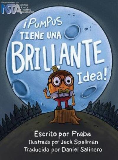 Cover for Praba · Pumpus Tiene Una Brillante Idea!: Spanish Edition of Pumpus Has a Glowing Idea! (Innbunden bok) (2016)