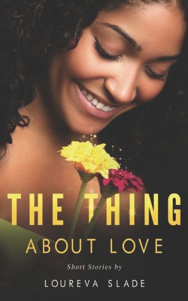 Cover for Loureva Slade · The Thing about Love (Paperback Book) (2020)