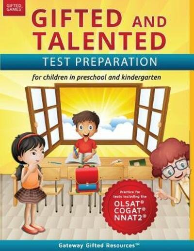 Cover for Gateway Gifted Resources · Gifted and Talented Test Preparation : Gifted test prep book for the OLSAT, NNAT2, and COGAT; Workbook for children in preschool and kindergarten (Pocketbok) (2016)