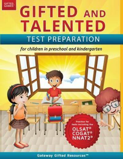 Cover for Gateway Gifted Resources · Gifted and Talented Test Preparation : Gifted test prep book for the OLSAT, NNAT2, and COGAT; Workbook for children in preschool and kindergarten (Paperback Book) (2016)