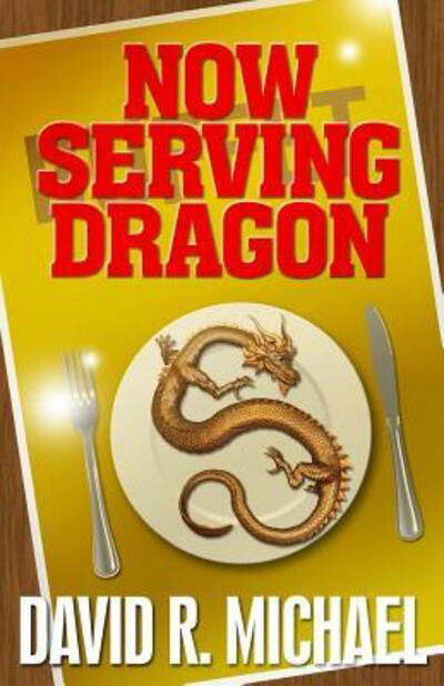 Cover for David R. Michael · Now Serving Dragon (Pocketbok) (2017)