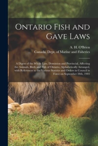 Cover for A H (Arthur Henry) 1865-1 O'Brien · Ontario Fish and Gave Laws [microform] (Paperback Book) (2021)