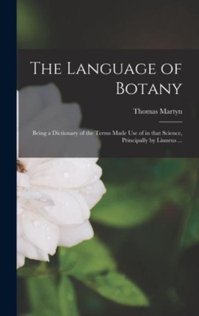 Cover for Thomas 1735-1825 Martyn · The Language of Botany (Hardcover Book) (2021)