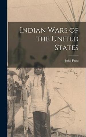 Cover for John Frost · Indian Wars of the United States (Book) (2022)