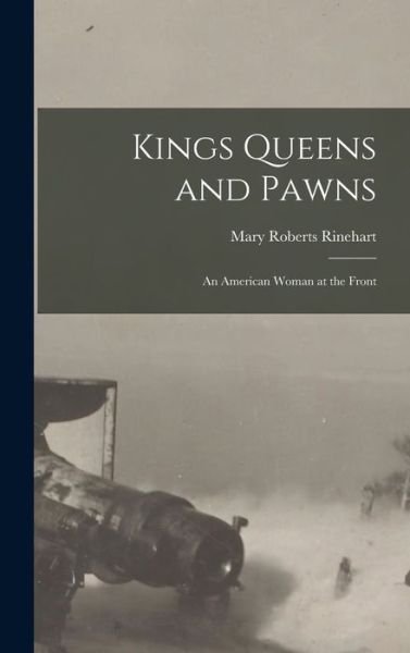 Kings Queens and Pawns - Mary Roberts Rinehart - Książki - Creative Media Partners, LLC - 9781017055900 - 27 października 2022