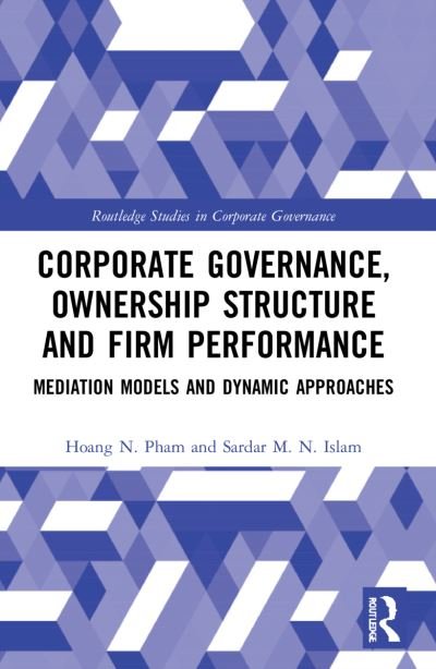 Cover for Pham, Hoang N. (Victoria University, Australia) · Corporate Governance, Ownership Structure and Firm Performance: Mediation Models and Dynamic Approaches - Routledge Studies in Corporate Governance (Taschenbuch) (2023)