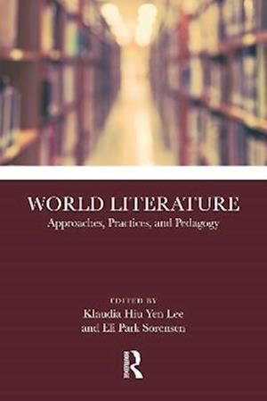 Cover for World Literature: Approaches, Practices, and Pedagogy (Pocketbok) (2025)