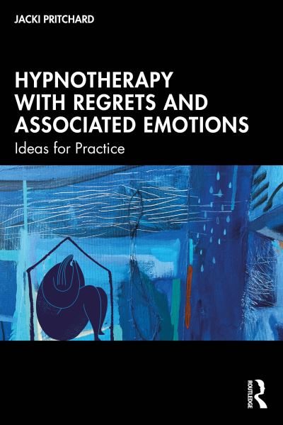 Cover for Jacki Pritchard · Hypnotherapy with Regrets and Associated Emotions: Ideas for Practice (Paperback Book) (2024)