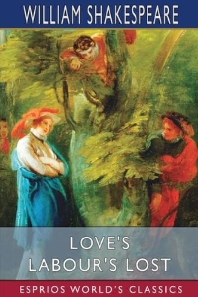 Cover for Inc. Blurb · Love's Labour's Lost (Esprios Classics) (Paperback Bog) (2024)