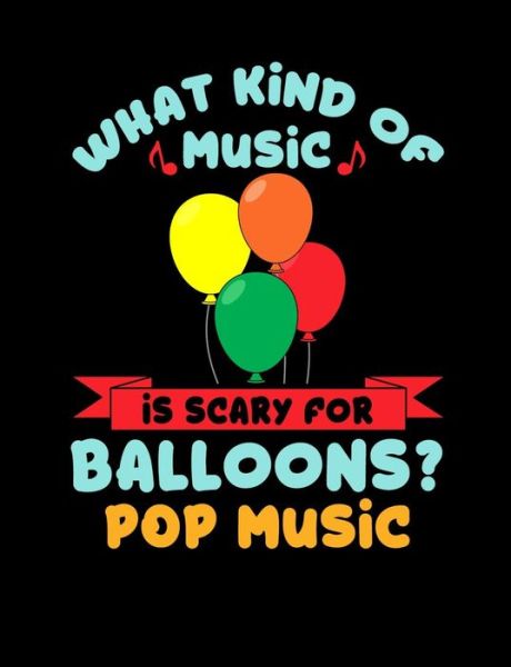 Cover for Punny Notebooks · What Kind Of Music Is Scary For Balloons? Pop Music (Paperback Book) (2019)