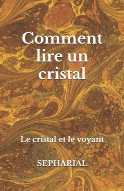 Cover for Sepharial · Comment lire un cristal (Paperback Book) (2019)