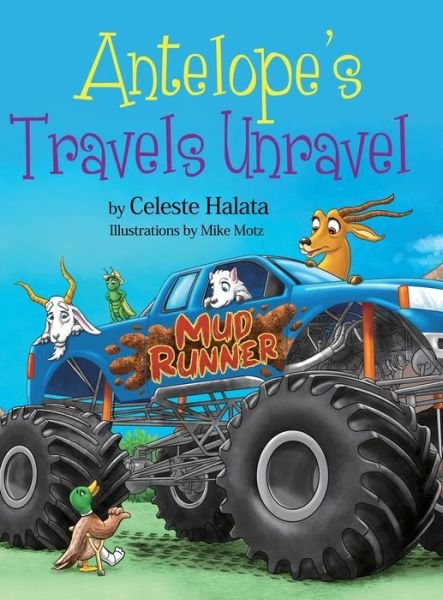 Cover for Celeste Halata · Antelope's Travels Unravel (Hardcover Book) (2019)