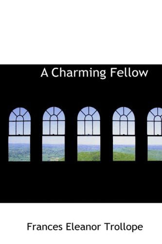 Cover for Frances Eleanor Trollope · A Charming Fellow (Paperback Book) (2009)