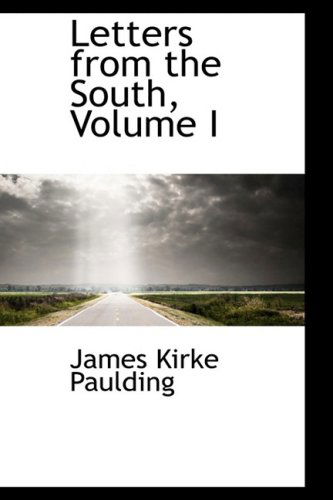 Cover for James Kirke Paulding · Letters from the South, Volume I (Hardcover Book) (2009)