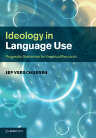 Cover for Jef Verschueren · Ideology in Language Use: Pragmatic Guidelines for Empirical Research (Paperback Book) (2013)