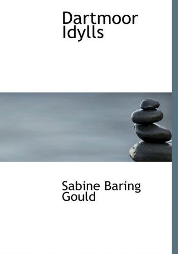 Cover for Sabine Baring Gould · Dartmoor Idylls (Hardcover Book) (2009)