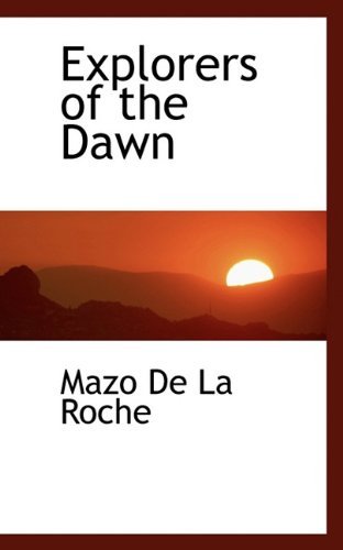 Cover for Mazo De La Roche · Explorers of the Dawn (Paperback Book) (2009)