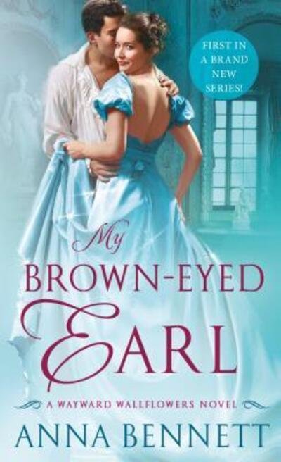 Cover for Anna Bennett · My Brown-Eyed Earl: A Wayward Wallflowers Novel - The Wayward Wallflowers (Taschenbuch) [St. Martin's Paperbacks edition. edition] (2016)