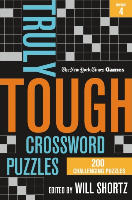 Cover for Will Shortz · New York Times Games Truly Tough Crossword Puzzles Volume 4: 200 Challenging Puzzles (Pocketbok) (2024)