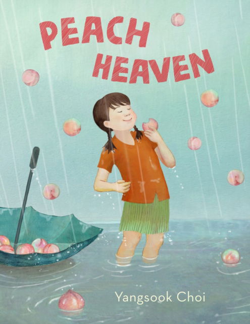 Peach Heaven - Yangsook Choi - Books - Palgrave USA - 9781250890900 - August 19, 2024