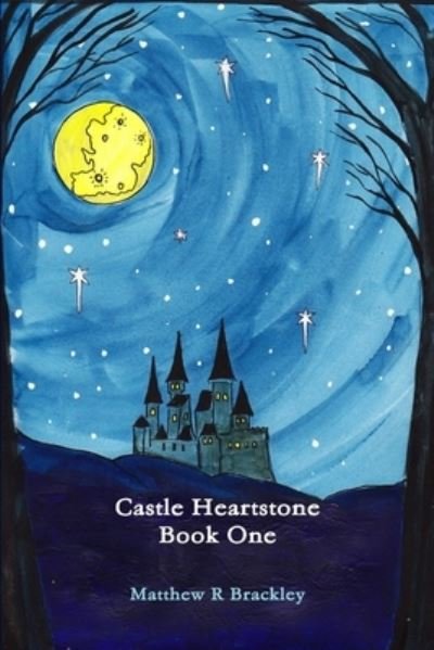 Cover for Matthew R. Brackley · Castle Heartstone Book One (Bok) (2013)