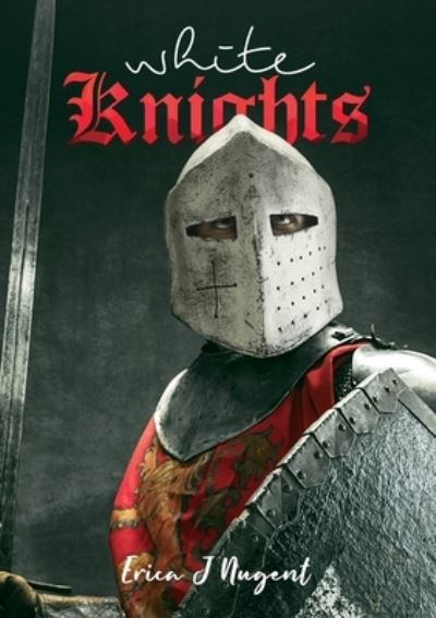 Cover for Erica Nugent · White Knights (Paperback Book) (2021)