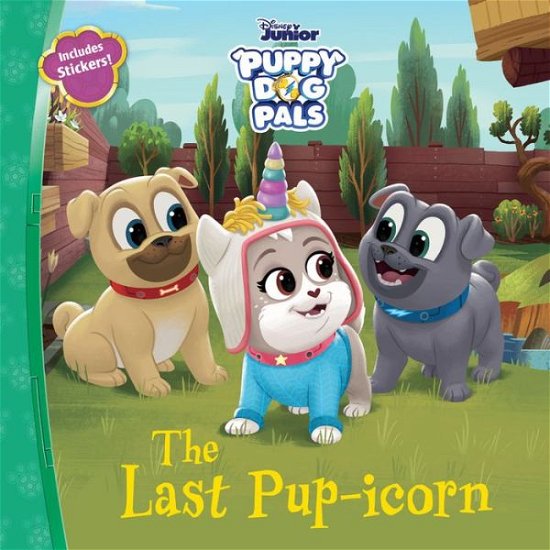 Cover for Disney Book Group · Puppy Dog Pals The Last Pup-icorn (Paperback Book) (2020)