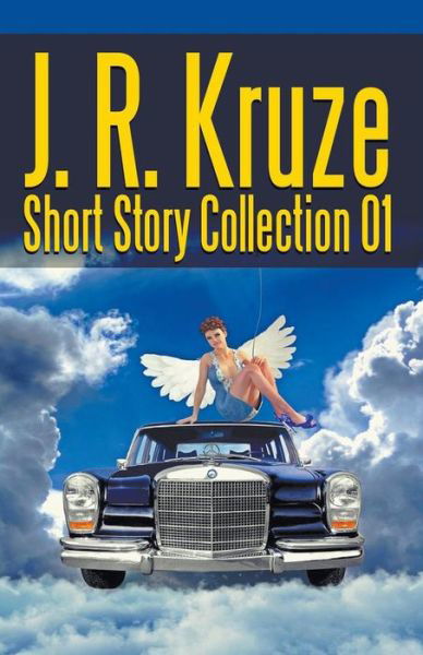 Cover for J. R. Kruze · J. R. Kruze Short Story Collection 01 (Pocketbok) (2018)