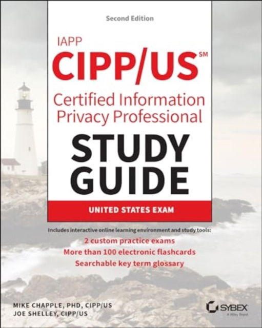 Cover for Chapple, Mike (University of Notre Dame) · IAPP CIPP / US Certified Information Privacy Professional Study Guide - Sybex Study Guide (Paperback Book) (2025)