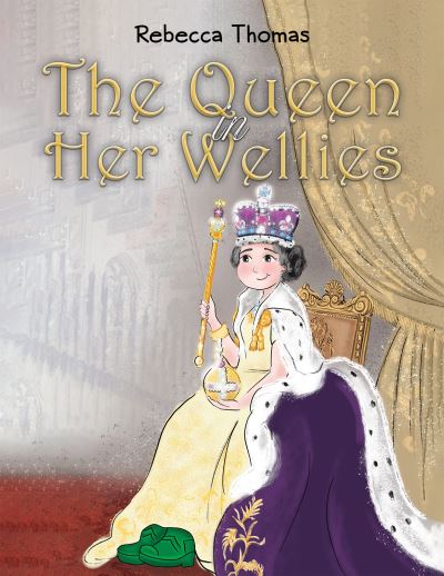 Cover for Rebecca Thomas · The Queen in Her Wellies (Taschenbuch) (2024)