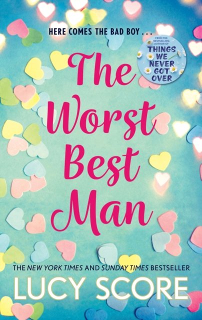 Cover for Lucy Score · The Worst Best Man: a hilarious and spicy romantic comedy from the author of Things We Never got Over (Paperback Bog) (2023)
