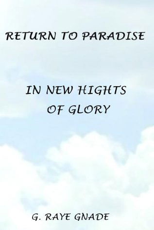 Cover for G. Raye Gnade · Return to Paradise: in New Heights of Glory (Paperback Bog) (2002)