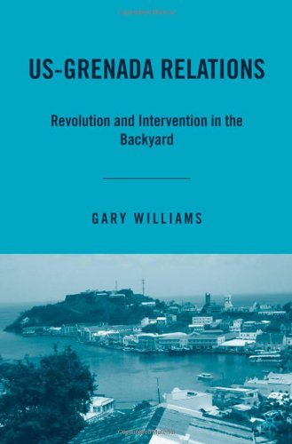 Cover for G. Williams · US-Grenada Relations: Revolution and Intervention in the Backyard (Hardcover Book) [1st edition] (2007)