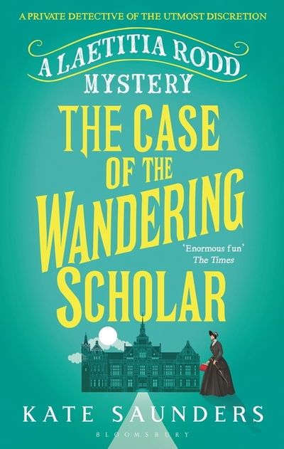 Cover for Kate Saunders · The Case of the Wandering Scholar - A Laetitia Rodd Mystery (Pocketbok) (2020)