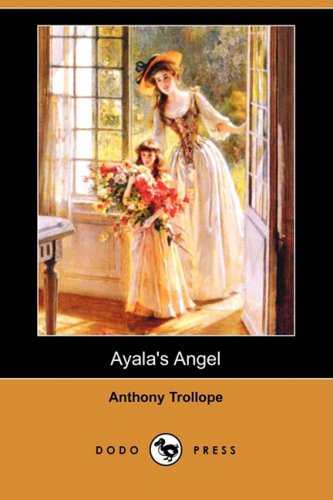 Cover for Anthony Ed Trollope · Ayala's Angel (Dodo Press) (Paperback Book) (2008)