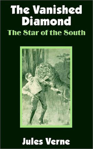 Cover for Jules Verne · The Vanished Diamond: the Star of the South (Paperback Book) (2002)